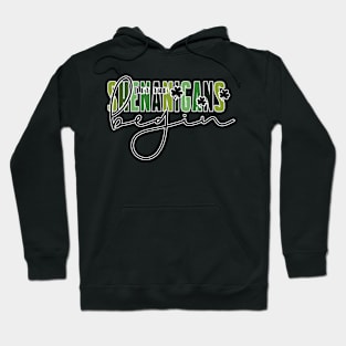 Let The Shenanigans Begin Hoodie